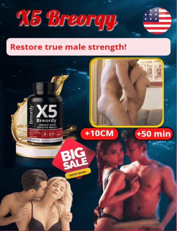 X5 Breorqy Restore True Male Strength!
